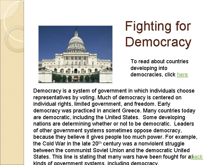 Fighting for Democracy To read about countries developing into democracies, click here Democracy is