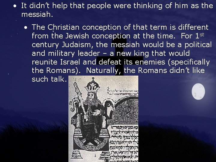  • It didn’t help that people were thinking of him as the messiah.