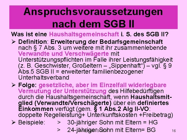 Anspruchsvoraussetzungen nach dem SGB II Was ist eine Haushaltsgemeinschaft i. S. des SGB II?