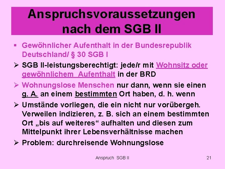 Anspruchsvoraussetzungen nach dem SGB II § Gewöhnlicher Aufenthalt in der Bundesrepublik Deutschland/ § 30