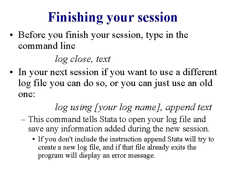 Finishing your session • Before you finish your session, type in the command line