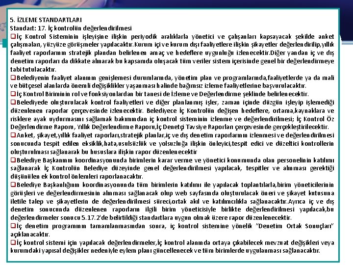 İÇ KONTROL STANDARTLARI VE MODELLERİ 5. İZLEME STANDARTLARI Standart: 17. İç kontrolün değerlendirilmesi qİç