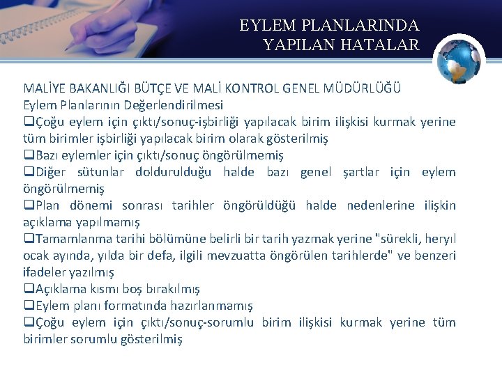 EYLEM PLANLARINDA YAPILAN HATALAR MALİYE BAKANLIĞI BÜTÇE VE MALİ KONTROL GENEL MÜDÜRLÜĞÜ Eylem Planlarının