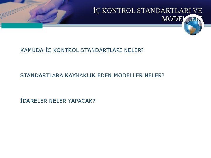 İÇ KONTROL STANDARTLARI VE MODELLERİ KAMUDA İÇ KONTROL STANDARTLARI NELER? STANDARTLARA KAYNAKLIK EDEN MODELLER