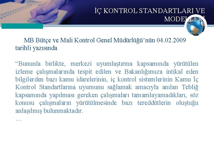 İÇ KONTROL STANDARTLARI VE MODELLERİ MB Bütçe ve Mali Kontrol Genel Müdürlüğü’nün 04. 02.