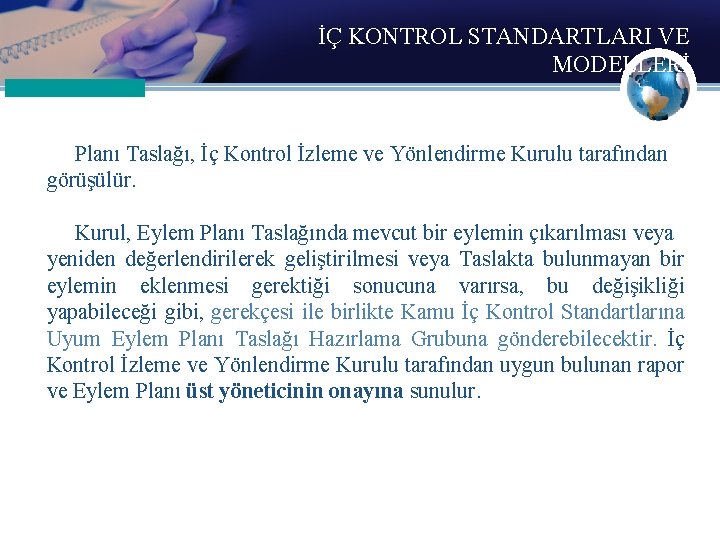 İÇ KONTROL STANDARTLARI VE MODELLERİ Planı Taslağı, İç Kontrol İzleme ve Yönlendirme Kurulu tarafından