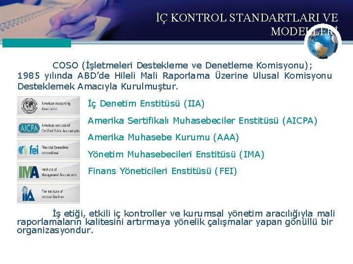 İÇ KONTROL STANDARTLARI VE MODELLERİ COSO (İşletmeleri Destekleme ve Denetleme Komisyonu); 1985 yılında ABD’de