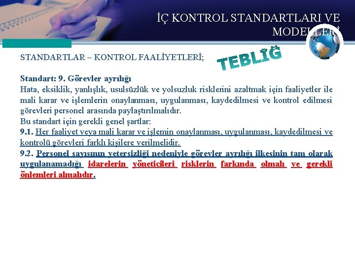 İÇ KONTROL STANDARTLARI VE MODELLERİ STANDARTLAR – KONTROL FAALİYETLERİ; Standart: 9. Görevler ayrılığı Hata,