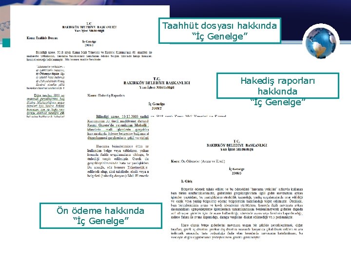 Taahhüt dosyası hakkında “İç Genelge” Hakediş raporları hakkında “İç Genelge” Ön ödeme hakkında “İç