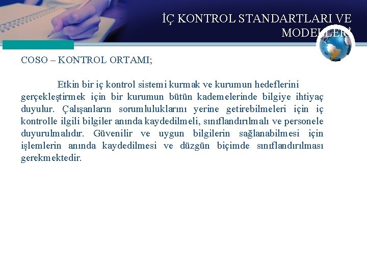 İÇ KONTROL STANDARTLARI VE MODELLERİ COSO – KONTROL ORTAMI; Etkin bir iç kontrol sistemi