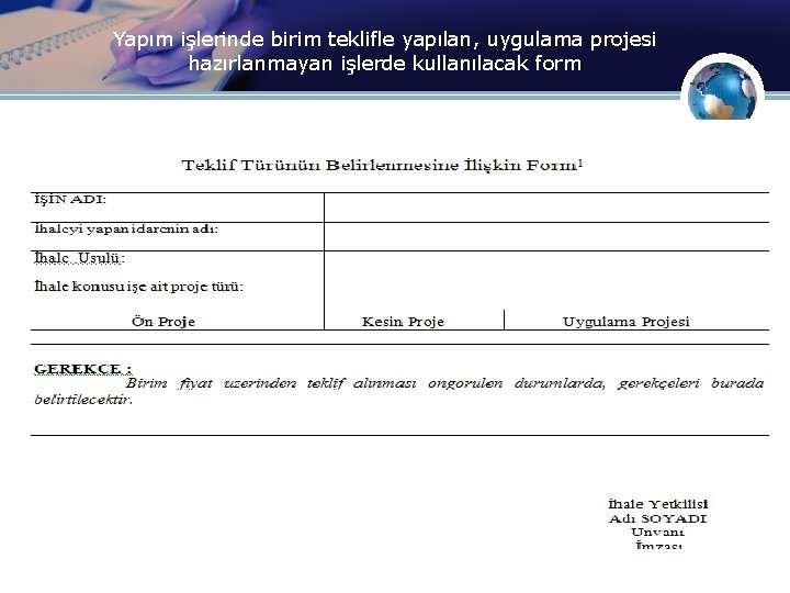 Yapım işlerinde birim teklifle yapılan, uygulama projesi hazırlanmayan işlerde kullanılacak form 