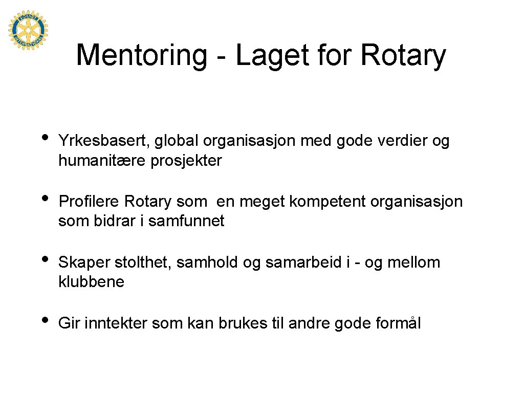 Mentoring - Laget for Rotary • Yrkesbasert, global organisasjon med gode verdier og humanitære