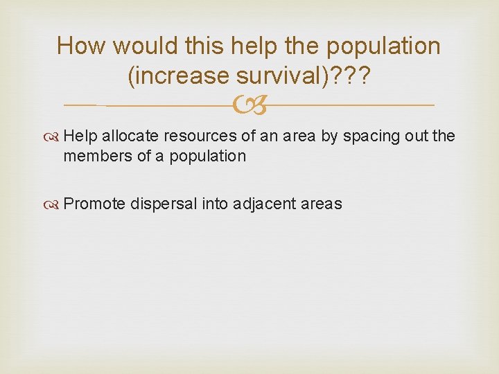 How would this help the population (increase survival)? ? ? Help allocate resources of
