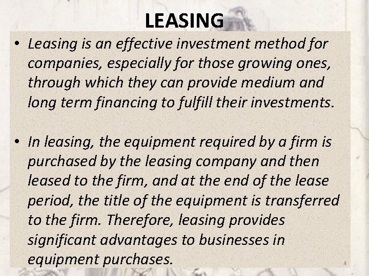 LEASING • Leasing is an effective investment method for companies, especially for those growing