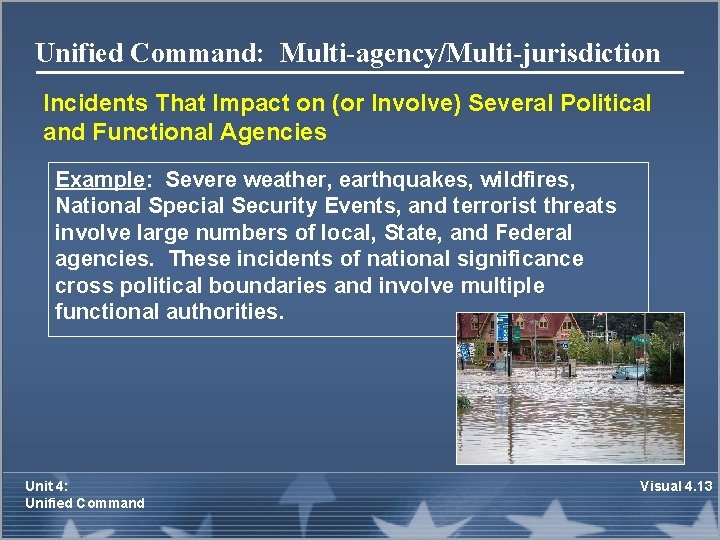 Unified Command: Multi-agency/Multi-jurisdiction Incidents That Impact on (or Involve) Several Political and Functional Agencies