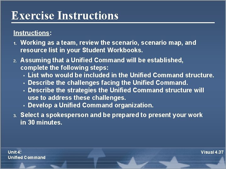 Exercise Instructions: 1. 2. 3. Working as a team, review the scenario, scenario map,