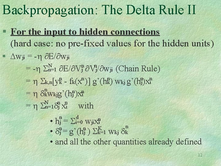 Backpropagation: The Delta Rule II § For the input to hidden connections (hard case: Backpropagation: The Delta Rule II § For the input to hidden connections (hard case: