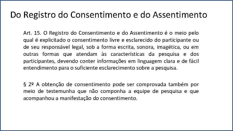 Do Registro do Consentimento e do Assentimento Art. 15. O Registro do Consentimento e