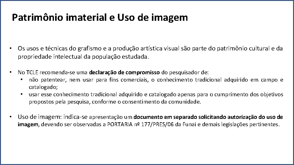 Patrimônio imaterial e Uso de imagem • Os usos e técnicas do grafismo e