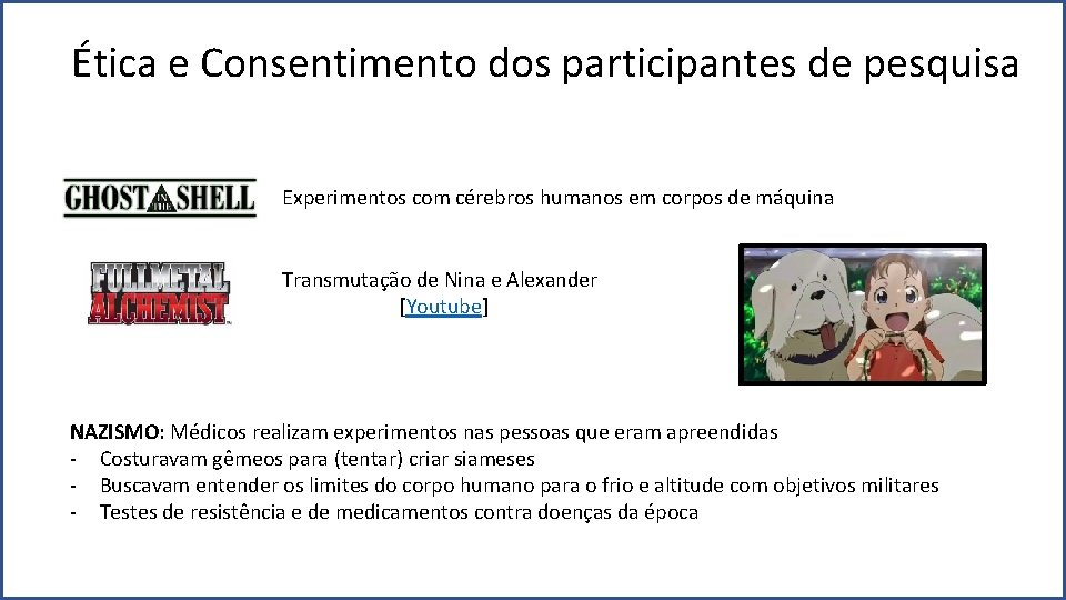 Ética e Consentimento dos participantes de pesquisa Experimentos com cérebros humanos em corpos de