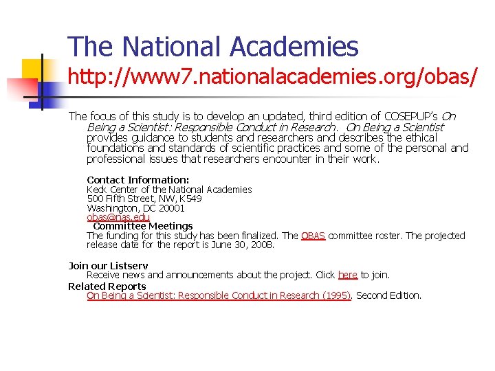 The National Academies http: //www 7. nationalacademies. org/obas/ The focus of this study is