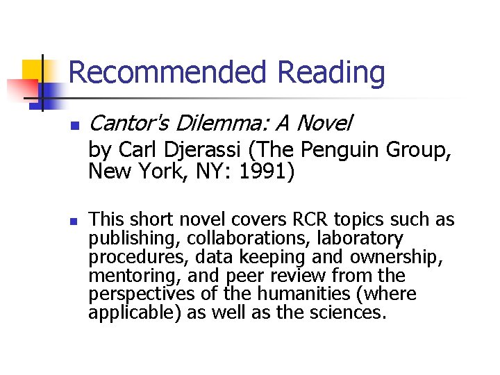 Recommended Reading n Cantor's Dilemma: A Novel by Carl Djerassi (The Penguin Group, New
