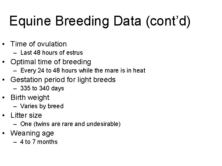 Equine Breeding Data (cont’d) • Time of ovulation – Last 48 hours of estrus