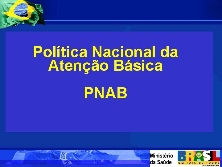 Política Nacional da Atenção Básica PNAB 