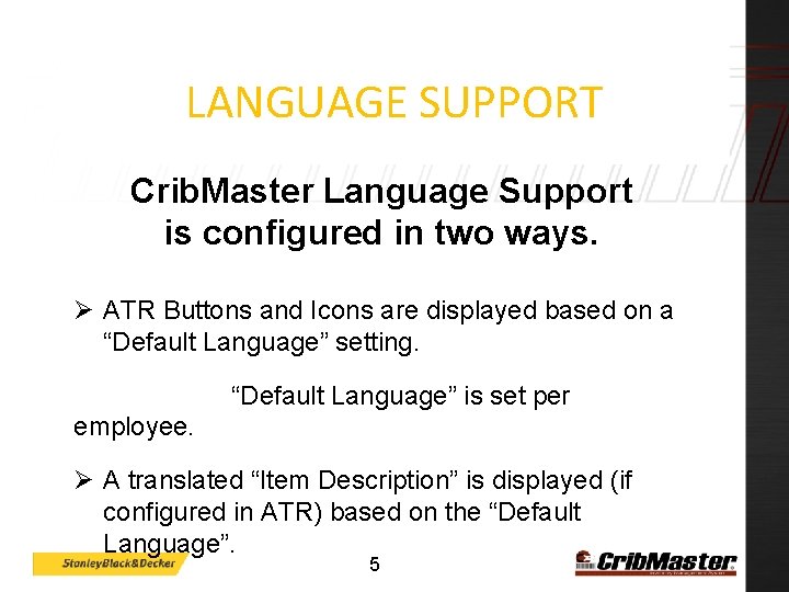 LANGUAGE SUPPORT Crib. Master Language Support is configured in two ways. Ø ATR Buttons