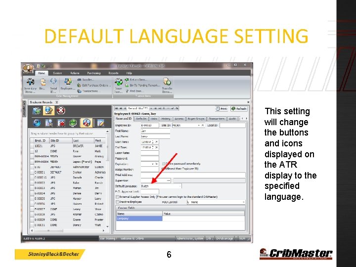 DEFAULT LANGUAGE SETTING This setting will change the buttons and icons displayed on the