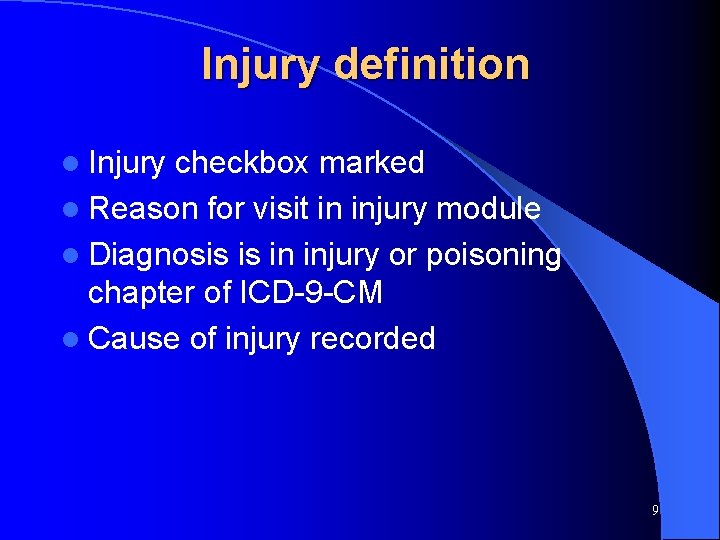 Injury definition l Injury checkbox marked l Reason for visit in injury module l