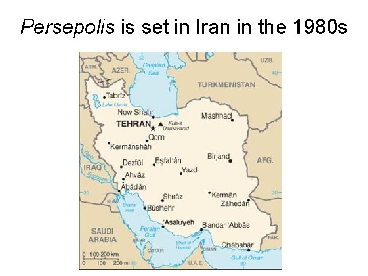 Persepolis is set in Iran in the 1980 s 
