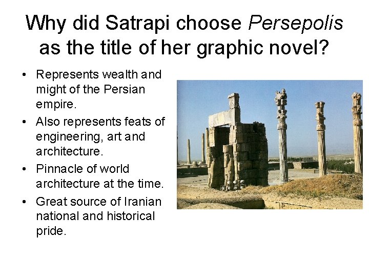 Why did Satrapi choose Persepolis as the title of her graphic novel? • Represents