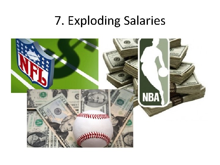 7. Exploding Salaries 