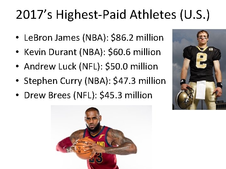 2017’s Highest-Paid Athletes (U. S. ) • • • Le. Bron James (NBA): $86.