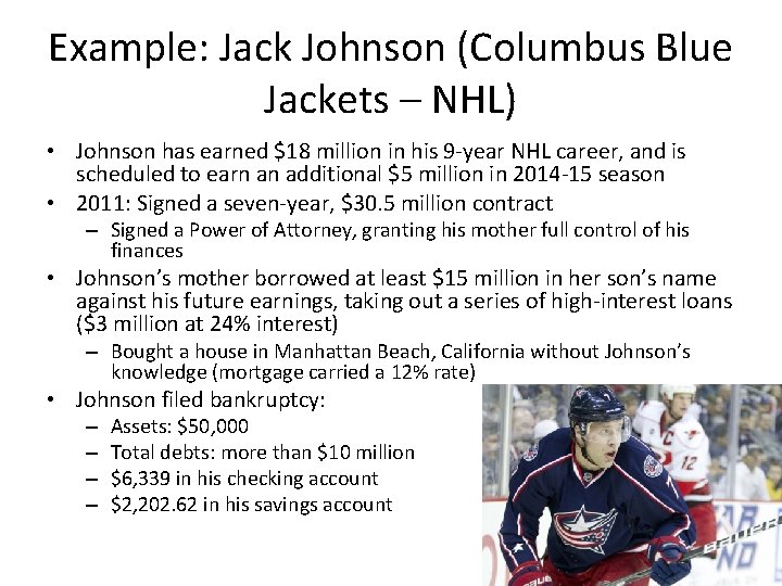 Example: Jack Johnson (Columbus Blue Jackets – NHL) • Johnson has earned $18 million