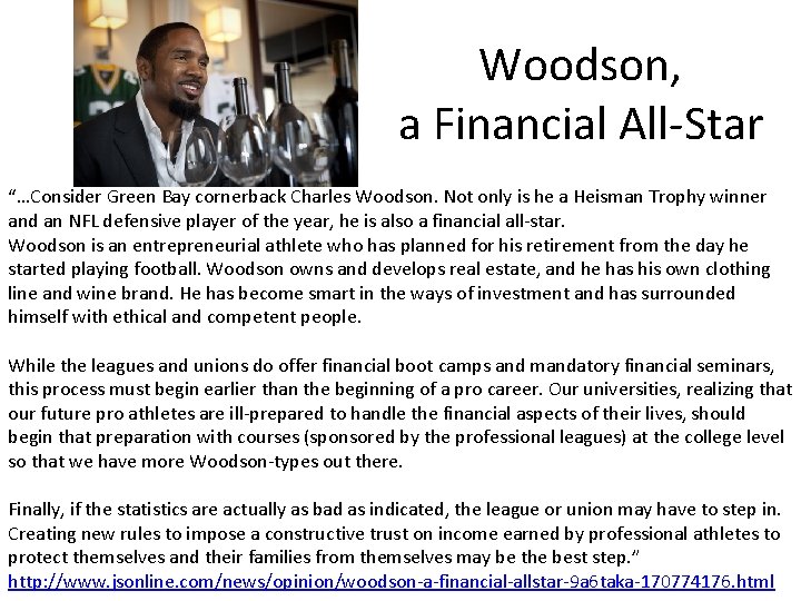 Woodson, a Financial All-Star “…Consider Green Bay cornerback Charles Woodson. Not only is he