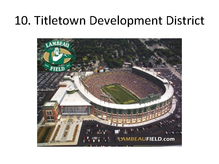10. Titletown Development District 