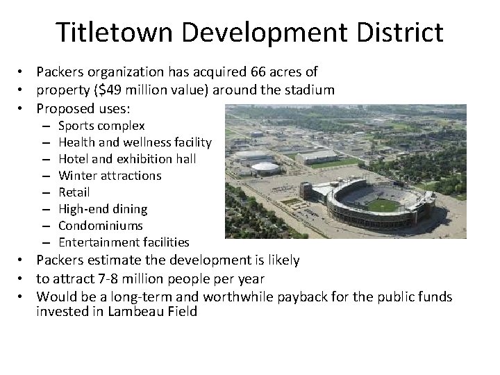 Titletown Development District • Packers organization has acquired 66 acres of • property ($49