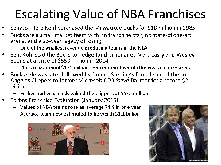 Escalating Value of NBA Franchises • Senator Herb Kohl purchased the Milwaukee Bucks for