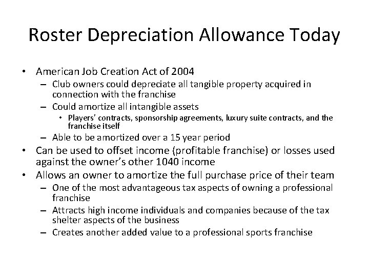 Roster Depreciation Allowance Today • American Job Creation Act of 2004 – Club owners
