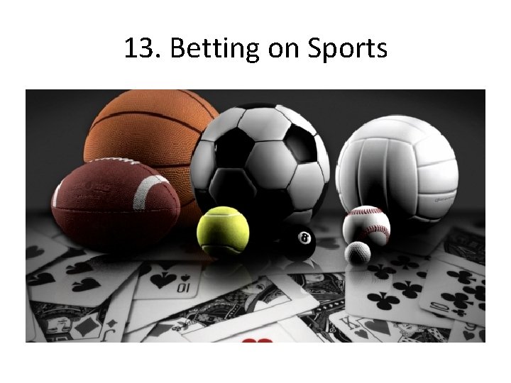 13. Betting on Sports 