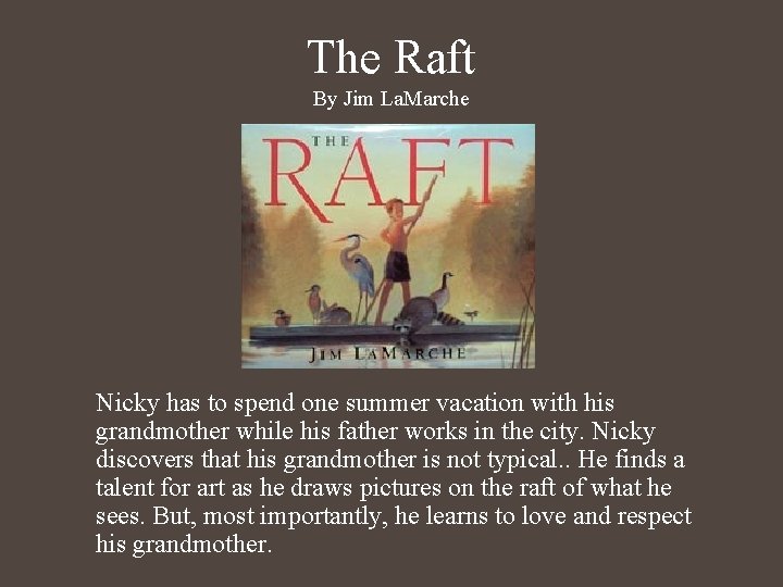 The Raft By Jim La. Marche Nicky has to spend one summer vacation with