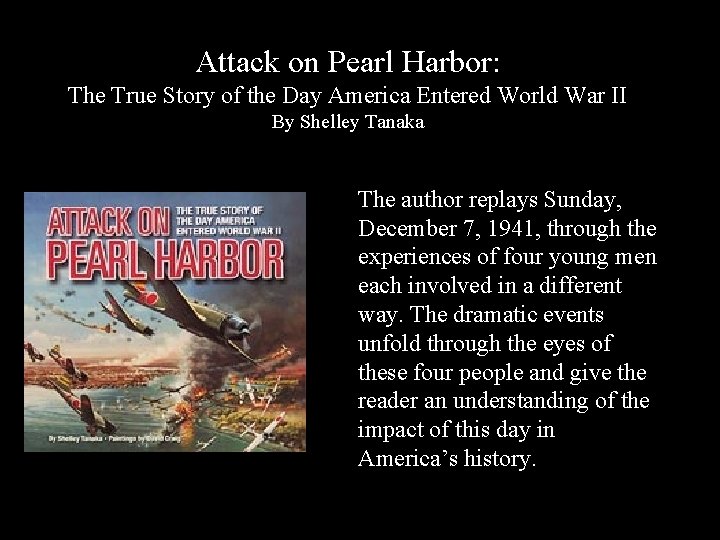 Attack on Pearl Harbor: The True Story of the Day America Entered World War