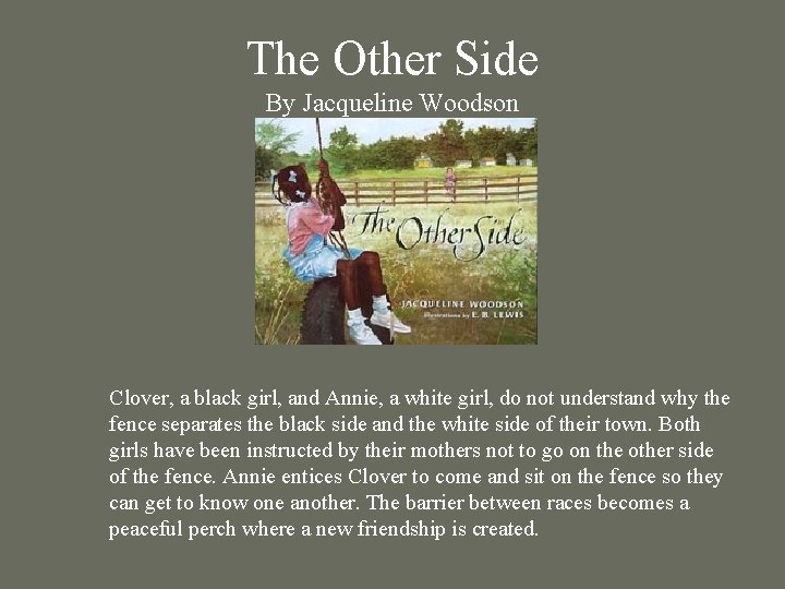 The Other Side By Jacqueline Woodson Clover, a black girl, and Annie, a white