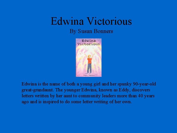 Edwina Victorious By Susan Bonners Edwina is the name of both a young girl