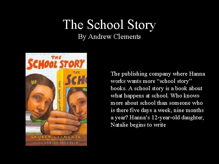 The School Story By Andrew Clements The publishing company where Hanna works wants more