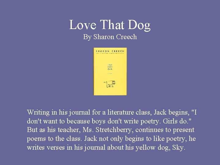 Love That Dog By Sharon Creech Writing in his journal for a literature class,