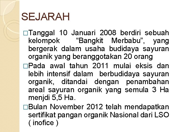 SEJARAH �Tanggal 10 Januari 2008 berdiri sebuah kelompok “Bangkit Merbabu”, yang bergerak dalam usaha