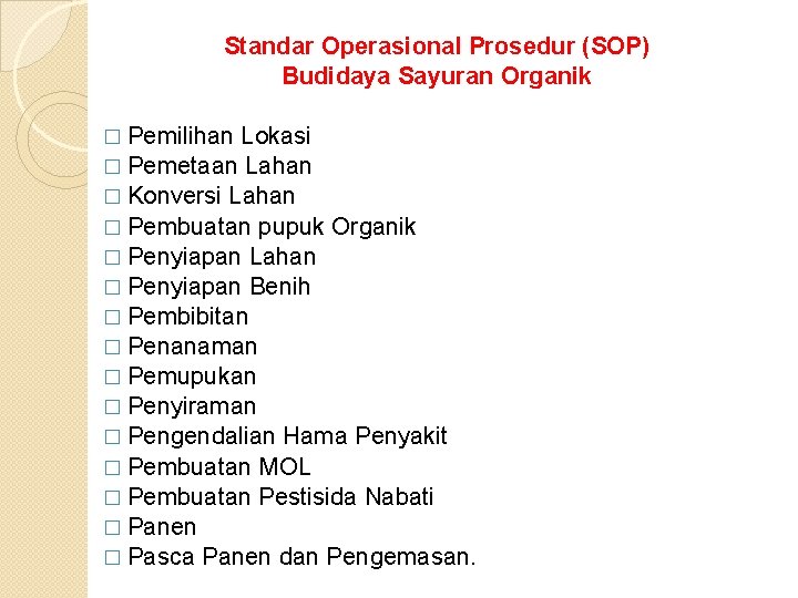 Standar Operasional Prosedur (SOP) Budidaya Sayuran Organik � Pemilihan Lokasi � Pemetaan Lahan �